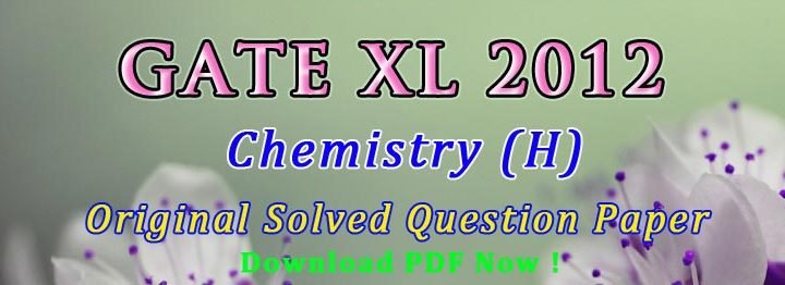 GATE Chemistry Solved Paper 2012