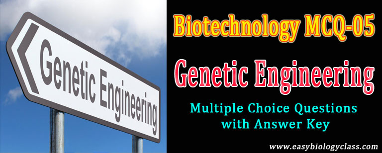 Genetic Engineering MCQ + Answer Key | EasyBiologyClass