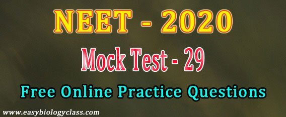 NEET Biology Free Online Mock Test-29 | EasyBiologyClass
