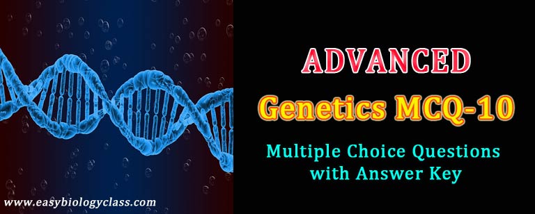 PG Level Advanced Genetics MCQ With Answers | EasyBiologyClass