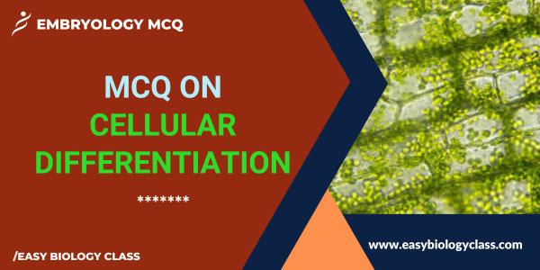 MCQ on Cellular Differentiation