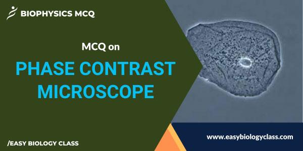 Phase Contrast Microscopy MCQ