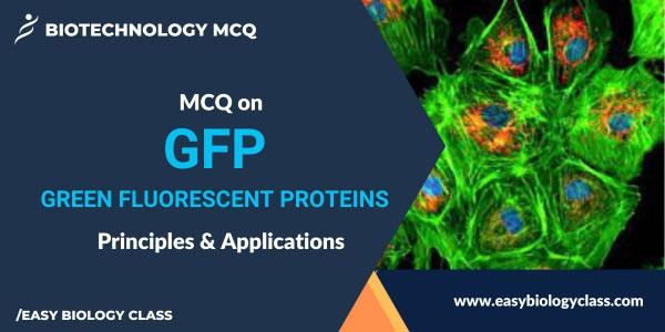 MCQ on Green Fluorescent Protein
